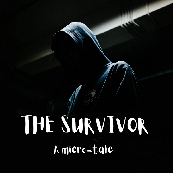 THE SURVIVOR - A Microtale by Chitra Padmana