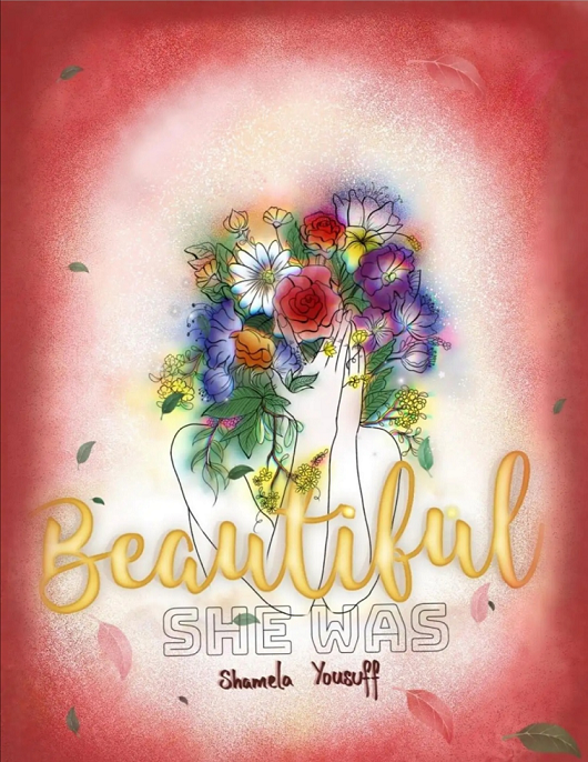 Beautiful She Was By Shamela Yousuff