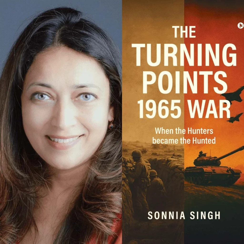 Author Interview Sonnia Singh – The Turning Points: 1965 War